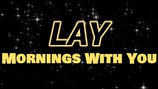 Lay  Mornings With You  S 