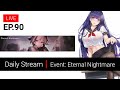 [Live]【Honkai Impact 3】- EP.90 | Daily Stream and New Event Eternal Nightmare