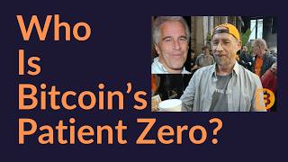 Who Is Bitcoin's "Patient Zero"?