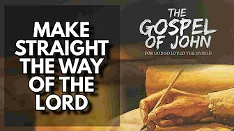 Make Straight the Way of the Lord