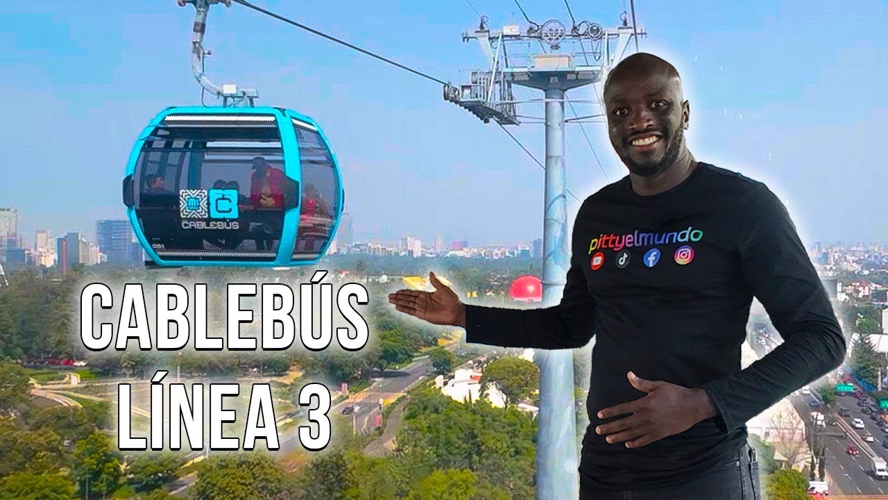 Cablebús Línea 3: Un Recorrido Aéreo por Chapultepec y Más en CDMX
