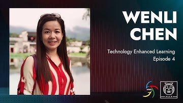 Technology Enhanced Learning Video Series S01E05: Dr. Wenli Chen