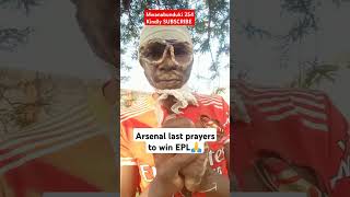 Arsenal last prayers to win  EPL #subscribers #saka #leverkusen #bayern #klopp #chelsea #arsenal