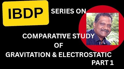 IBDP PHYSICS YEAR 2|SERIES ON GRAVITATION & ELECTROSTATIC.