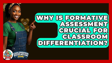 Why Is Formative Assessment Crucial For Classroom Differentiation? - Childhood Education Zone