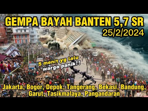 GEMPA 5,7 SR BAYAH BANTEN GUNCANG JAKARTA BOGOR DEPOK BEKASI TANGERANG HARI INI 25/2/2024