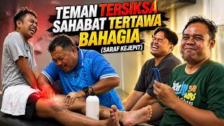 TEMAN TERSIKSA SAHABAT TERTAWA BAHAGIA (SARAF KEJEPIT)