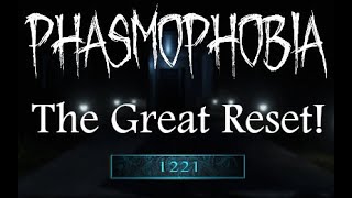 The Great Reset of Phasmophobia