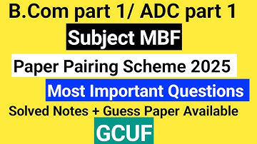 GCUF ADC part 1,B.com part 1 MBF important questions annual exam 2025