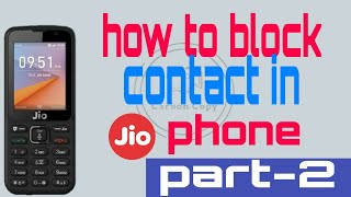 Full information...about blocking a contact in jio phone