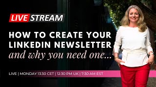 How to Create Your LinkedIn Newsletter (and Why You Need One in 2025)
