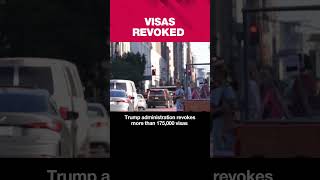 Trump administration revokes more than 175,000 visas