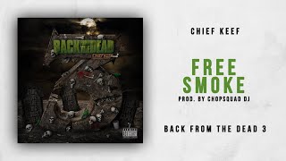 Chief Keef - Free Smoke (Back From The Dead 3)
