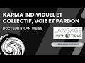 #96 : Karma individuel et collectif, Voie et pardon - Docteur Brian Weiss