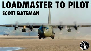 Loadmaster to C-130 Pilot | Scott Bateman (Teaser)