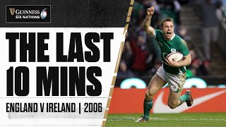 THE LAST 10 ⏰ | England v Ireland | 2006 | Guinness Six Nations