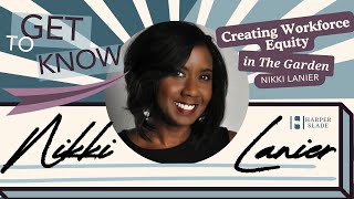 Creating Workforce Equity in The Garden | Nikki Lanier