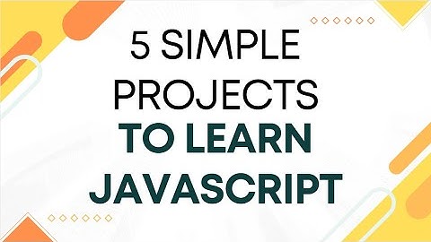 Master JavaScript with the 5 simple projects