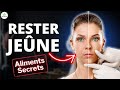 QUELS ALIMENTS POUR RESTER JEUNE ? (ANTI-VIEILLISSEMENT)