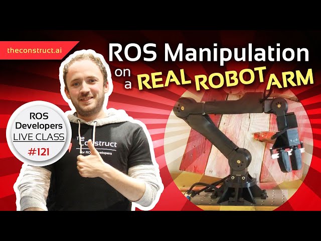 ROS Manipulation a Real Robot Arm | ROS Developers Live Class #121 -