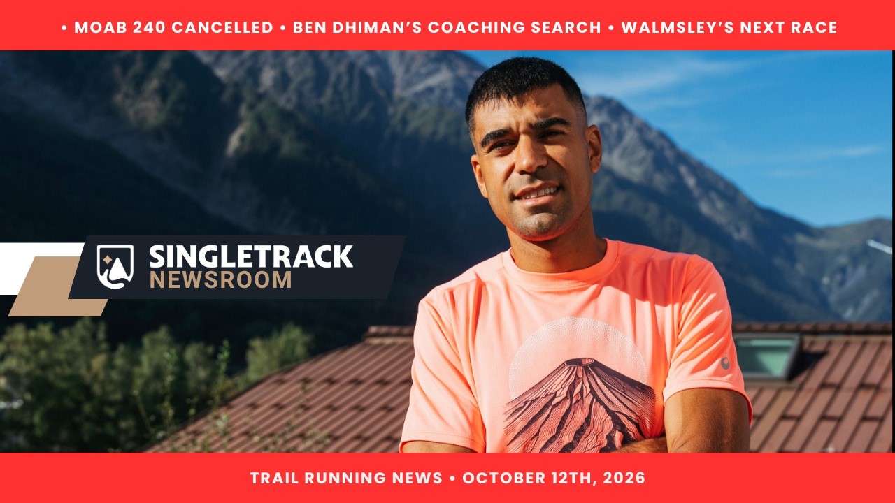 Moab 240 Canceled, Jim Walmsley’s “Late Entry” Hint + Ben Dhiman’s “More in Me” Coach Search