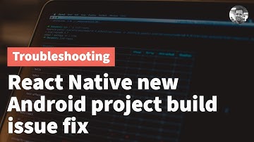 Fixed: React Native new Android project Build Issue