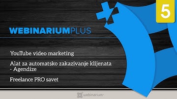 #05 WebinariumPLUS: YouTube video marketing, Agendize, Frelance PRO savet