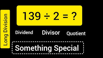 139 Divided by 2 ||139 ÷ 2 ||Long Division with One digit Divisor ||Quotient, Remainder ,Dividend