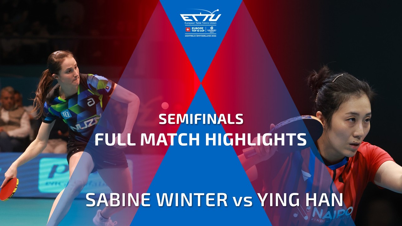 SABINE WINTER vs YING HAN FULL HIGHLIGHTS | CCB EUROPE TOP 16 CUP | SEMIFINALS