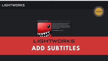 How To Add Subtitles In Video In Lightworks  - Lightworks Tutorial #19