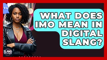 What Does IMO Mean In Digital Slang? - SlangXplained