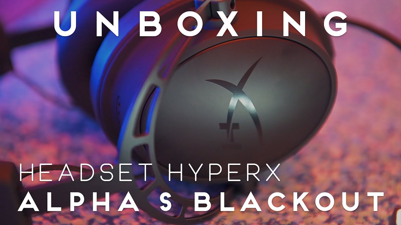 UNBOXING + REVIEW HEADSET GAMER HYPERX ALPHA S BLACKOUT - YouTube