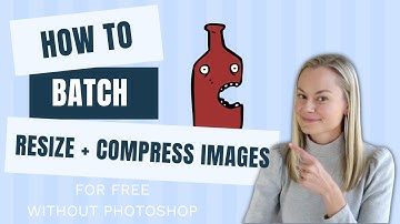 How To Batch Resize & Compress Images [For FREE] Without Photoshop