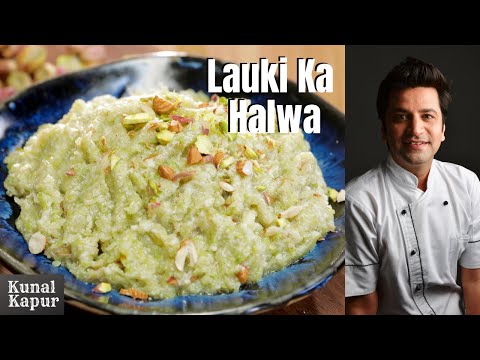 लौकी हलवा | Lauki Ka Halwa Dudhi Halwa | Ghiya Halwa | Winter Recipe | Kunal Kapur Dessert Recipes