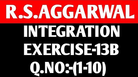 Ex-13B(1-10),R.S.Aggarwal Class-12 Maths || Integration || Maths Side