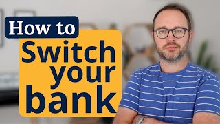 Why you need to switch your bank account (and how to do it)