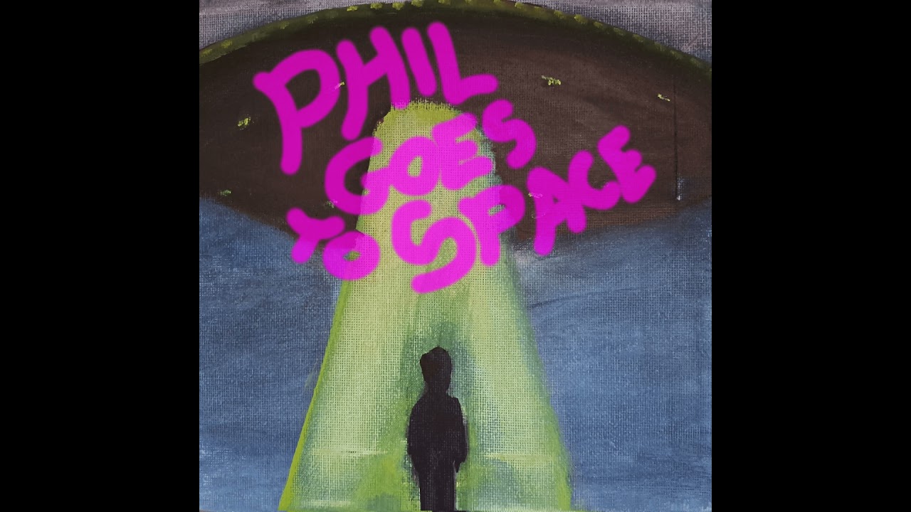 Phil Goes To Space Pt 5