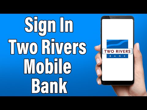 Two Rivers Bank Mobile Banking Login 2021 | Two Rivers Bank Mobile App Sign In Help