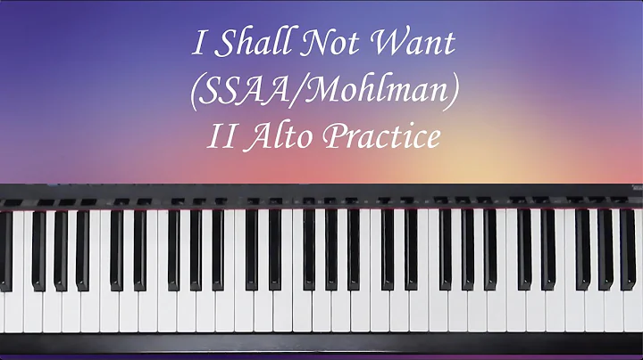 I Shall Not Want - SSAA - Mohlman - II Alto Practice With Brenda