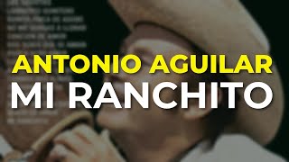Watch Antonio Aguilar Mi Ranchito video
