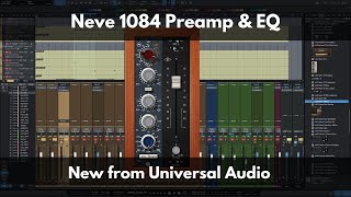 Neve 1084 Preamp & EQ | New from Universal Audio | Hear it in Action