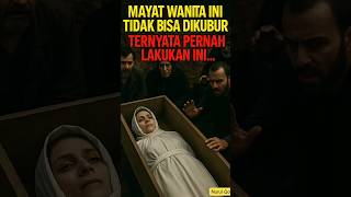 Mayat Wanita Ini Tidak Bisa Di Kubur  Ternyata Pernah Lakukan Ini shorts  nurulqolbi seputarislam