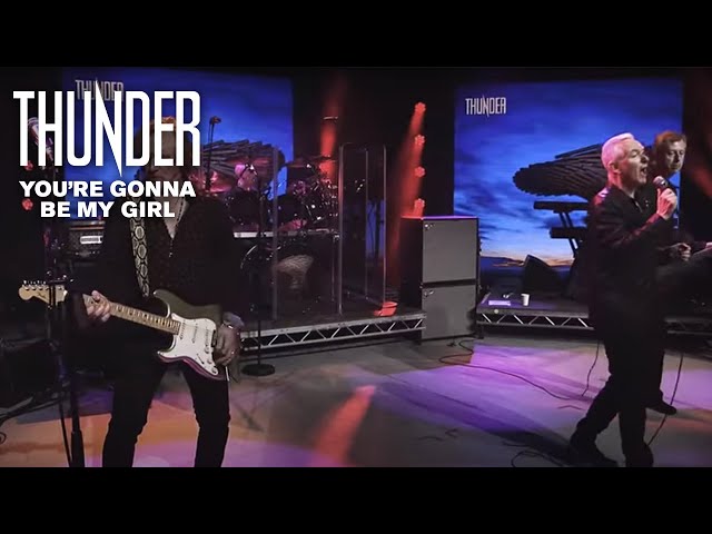 Thunder - You're Gonna Be My Girl