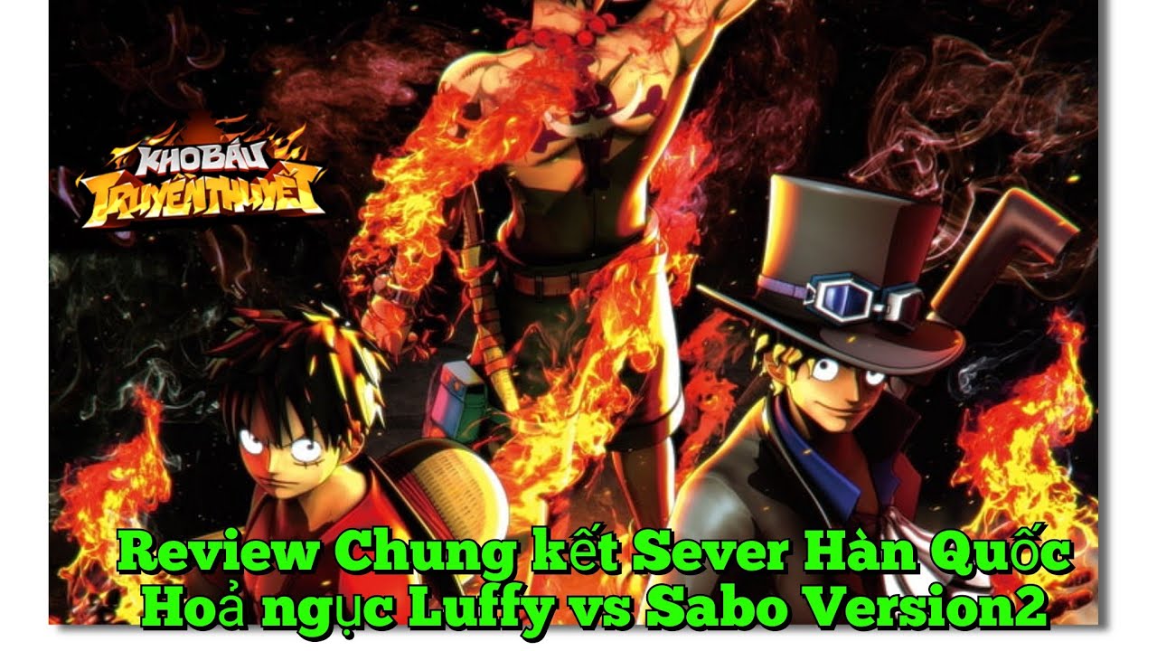 Chung kết sever Hàn Quốc |SABO vs LUFFY Hoả ngục #onepiece #kbtt #luffy ...