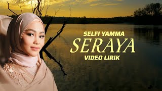 Selfi Yamma - Seraya (Video Lirik)