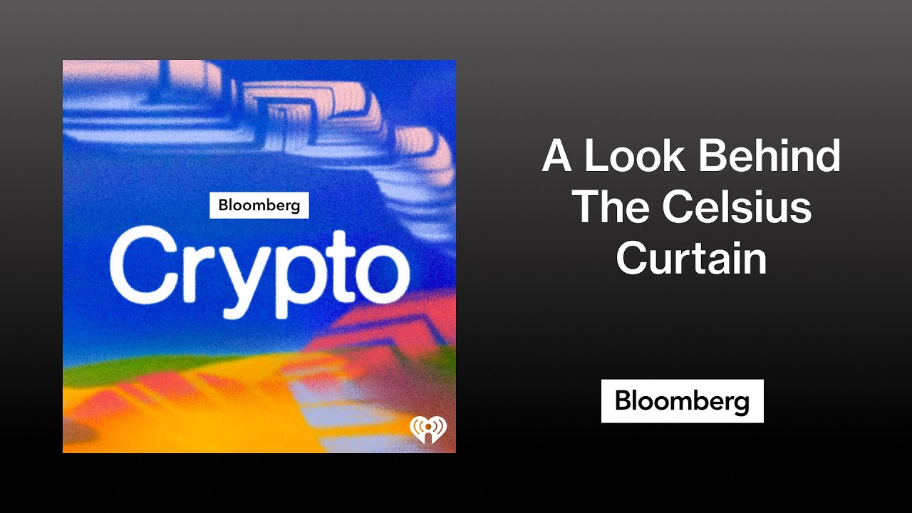 A Look Behind The Celsius Curtain | Bloomberg Crypto