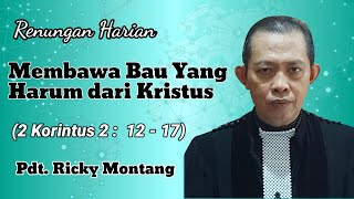 Membawa Bau Yang Harum Dari Kristus, 2 Korintus 2:12-17 (@pdt.rickymontang)