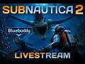 Subnautica 2 LIVESTREAM W/ Bluebuddy