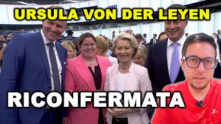 URSULA VON DER LEYEN RICONFERMATA DAL PARLAMENTO EUROPEO