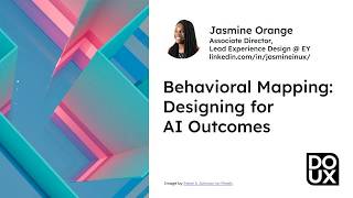 Behavioral Mapping: Designing for AI Outcomes